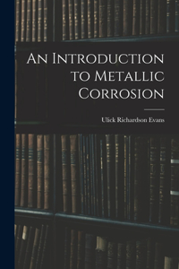 Introduction to Metallic Corrosion
