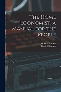 Home Economist, a Manual for the People