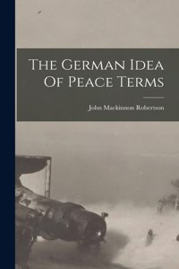 German Idea Of Peace Terms