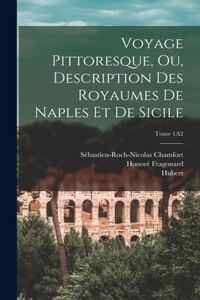 Voyage pittoresque, ou, Description des royaumes de Naples et de Sicile; Tome 1A2