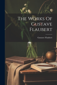 Works Of Gustave Flaubert