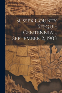 Sussex County Sesqui-centennial, September 2, 1903