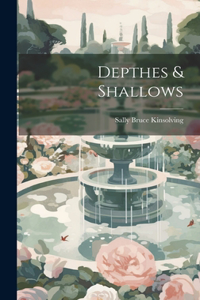 Depthes & Shallows