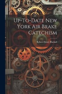 Up-To-Date New York Air Brake Catechism