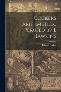 Cockers Arithmetick, Perused by J. Hawkins