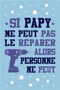 Si Papy ne peut pas le Réparer, alors Personne ne Peut