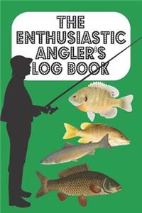 The Enthusiastic Angler's Log Book