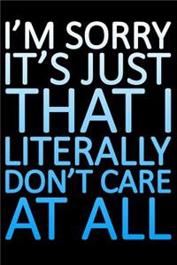 I Literally Don't Care