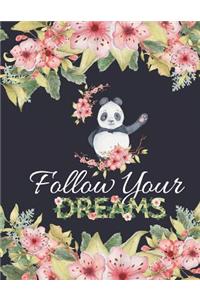 Follow Your Dreams: Cute Panda and Flowers Notebook or Journal (Motivational Composition Book)