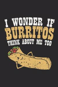 I Wonder If Burritos Think About Me Too