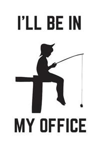 I'll Be In My Office