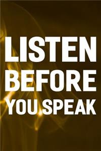 Listen Before You Speak