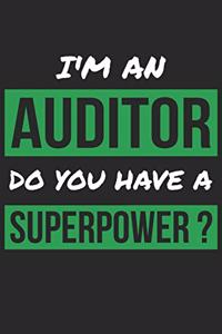 Auditor Notebook - I'm An Auditor Do You Have A Superpower? - Funny Gift for Auditor - Auditor Journal