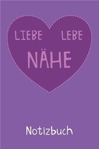 Liebe Lebe Nähe Notizbuch