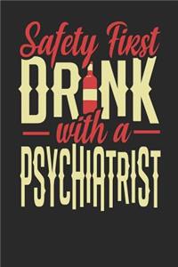 Safety First Drink With A Psychiatrist