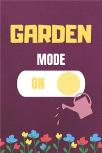 Garden Mode On