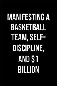Manifesting A Basketball Team Self Discipline And 1 Billion