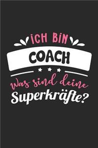 Ich Bin Coach Was Sind Deine Superkräfte?: A5 Punkteraster - Notebook - Notizbuch - Taschenbuch - Journal - Tagebuch - Ein lustiges Geschenk für Freunde oder die Familie und die beste Coach d