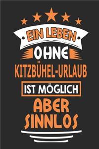 Ein Leben ohne Kitzbühel-Urlaub ist möglich aber sinnlos