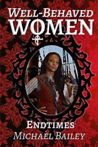 Well-Behaved Women - Endtimes
