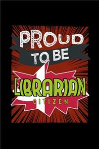 Proud to be librarian citizen