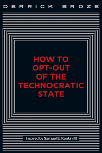 How to Opt-Out of the Technocratic State