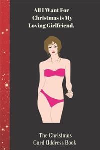 All I Want For Christmas is My Loving Girlfriend The Christmas Card Address Book