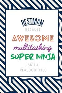 Bestman Because Awesome Multitasking Super Ninja Isn't A Real Job Title