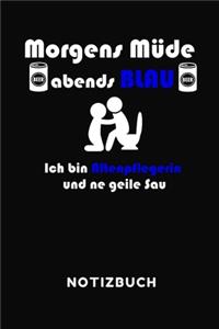 Morgens Müde abends blau ich bin Altenpflegerin und ne geile Sau Notizbuch