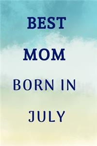 Best Mom Born In July Notebook Journal Gift