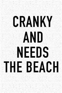 Cranky and Needs the Beach