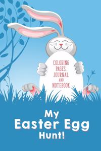 My Easter Egg Hunt - Coloring Pages, Journal and Notebook