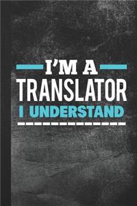 I'm a Translator I Understand