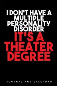 I Don't Have a Multiple Personality Disorder It's a Theater Degree