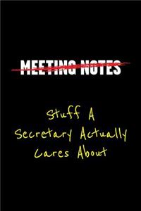 Meeting Notes Stuff a Secretary Actually Cares about