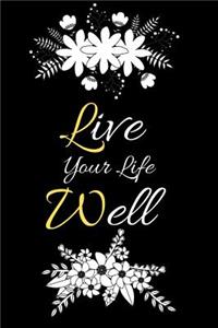 Live Your Life Well