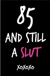 85 and Still a Slut