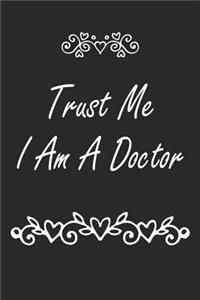 Trust Me I Am A Doctor