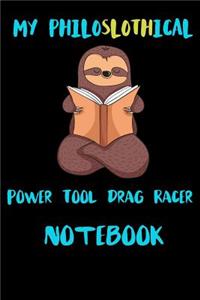 My Philoslothical Power Tool Drag Racer Notebook
