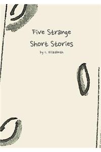 Five Strange Short Stories