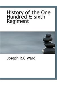 History of the One Hundred & Sixth Regiment
