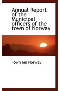 Annual Report of the Municipal Officers of the Town of Norway