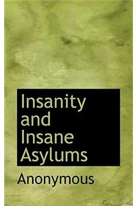 Insanity and Insane Asylums