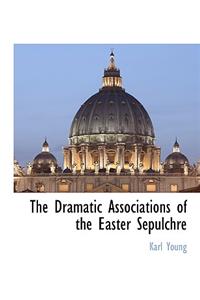 The Dramatic Associations of the Easter Sepulchre