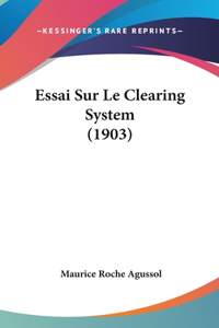 Essai Sur Le Clearing System (1903)