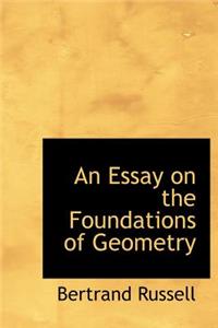 An Essay on the Foundations of Geometry
