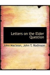 Letters on the Elder Question