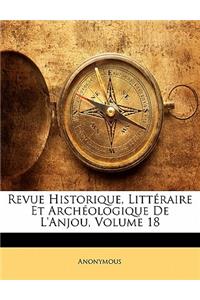Revue Historique, Littéraire Et Archéologique de l'Anjou, Volume 18