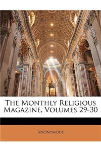 The Monthly Religious Magazine, Volumes 29-30