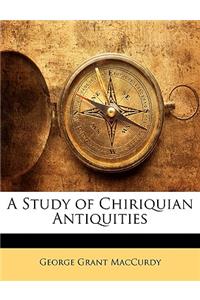 Study of Chiriquian Antiquities